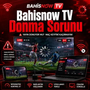 Bahisnow TV Donma Sorunu